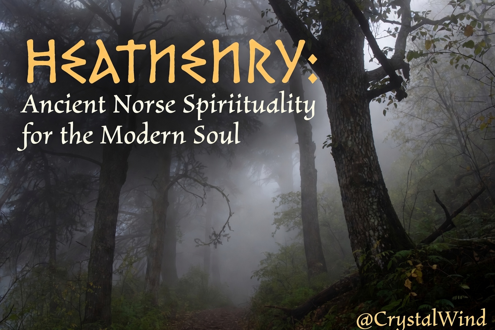 Heathenry: Ancient Norse Spirituality for the Modern Soul